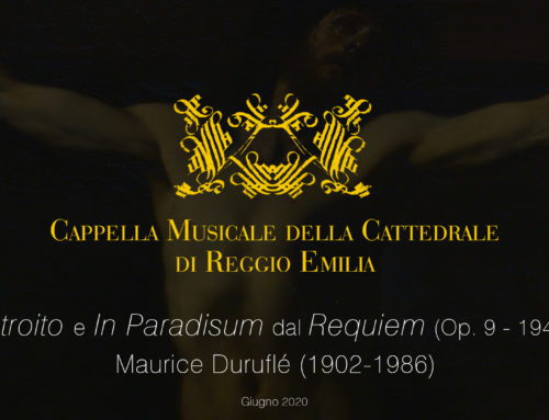 Cappella Musicale della Cattedrale di Reggio Emilia, Requiem – Maurice Duruflé